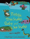 Tortoise, Tree Snake, Gator, and Sea Snake: What Is a Reptile? - Brian P. Cleary, Martin Goneau