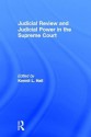 Judicial Review and Judicial Power in the Supreme Court: The Supreme Court in American Society - Kermit L. Hall