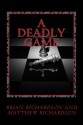 A Deadly Game (Brian McReynolds series) - Brian Richardson, Matthew Richardson