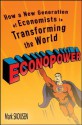 EconoPower: How a New Generation of Economists is Transforming the World - Mark Skousen, Art Laffer