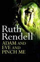 Adam and Eve and Pinch me - Ruth Rendell