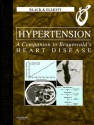 Hypertension: A Companion to Braunwald's Heart Disease - Henry R. Black, William Elliott