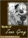 Works of Zane Grey - Zane Grey