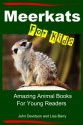 Meerkats For Kids - Amazing Animal Books for Young Readers - John Davidson, Lisa Barry