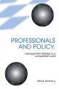 Professionals and Policy: Management Strategy in a Competitive World (Cassell Education) - Mike Bottery