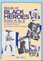 Book Of Black Heroes From A-Z - Wade Hudson, Valerie Wilson Wesley