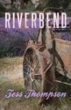 Riverbend (The River Valley Collection) - Tess Thompson