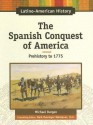 The Spanish Conquest Of America - Michael Burgan