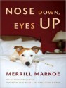 Nose Down, Eyes Up: A Novel - Merrill Markoe, David Drummond