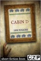 Cabin D: Short Story - Ian Rogers