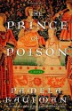 The Prince of Poison: A Novel - Pamela Kaufman