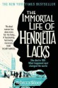 Immortal Life of Henrietta Lacks - Rebecca Skloot