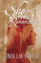 She Who Remembers - Linda Lay Shuler