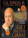 Get in the Game: 8 Elements of Perseverance That Make the Difference (MP3 Book) - Cal Ripken Jr., Donald T. Phillips, Rick Wolff