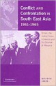 Conflict And Confrontation In South East Asia 1961-1965: Britain, the United States, Indonesia and the Creation of Malaysia - Matthew Jones