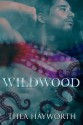 Wildwood - Thea Hayworth