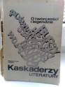 Kaskaderzy literatury. O twórczości i legendzie Andrzeja Bursy, Marka Hłaski, Haliny Poświatowskiej, Edwarda Stachury, Ryszarda Milczewskiego-Bruna, Rafała Wojaczka - Edward Kolbus