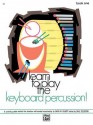 Learn to Play Keyboard Percussion, Bk 1: A Carefully Graded Method That Develops Well-Rounded Musicianship - Sandy Feldstein