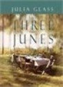 Three Junes - Julia Glass