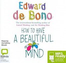 How to Have a Beautiful Mind - Edward De Bono, Humphrey Bower