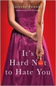 It's Hard Not to Hate You: A Memoir - Valerie Frankel