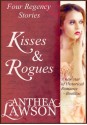 Kisses and Rogues: Four Regency Stories - Anthea Lawson