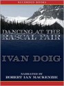 Dancing at the Rascal Fair (McCaskill Trilogy Series #2) - Ivan Doig, Ian MacKenzie Robert