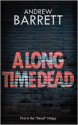 A Long Time Dead - Andrew Barrett