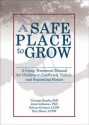 A Safe Place to Grow: A Group Treatment Manual for Children in Conflicted, Violent, and Separating Homes - Vivienne Roseby