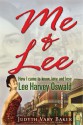 Me & Lee: How I Came to Know, Love and Lose Lee Harvey Oswald - Judyth Vary Baker, Jim Marrs