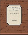 The Making of an American - Jacob A. Riis