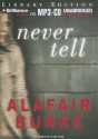 Never Tell: A Novel of Suspense - Alafair Burke, Eliza Foss