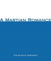 A Martian Romance - Kim Stanley Robinson, Brian Corrigan