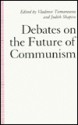 Debates on the Future of Communism - Vladimir Tismaneanu, Judith Shapiro