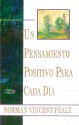 Un Pensamiento Positiva Para Cada Dia - Norman Vincent Peale, Becky Cabaza