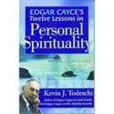 Twelve Lessons in Personal Spirituality - Kevin J. Todeschi