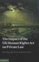 The Impact of the UK Human Rights Act on Private Law - David Hoffman