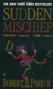 Sudden Mischief - Robert B. Parker