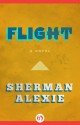 Flight: A Novel - Sherman Alexie