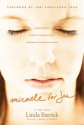 Miracle for Jen: A Tragic Accident, a Mother's Desperate Prayer, and Heaven's Extraordinary Answer - Linda Barrick, Joni Eareckson Tada, John Perry