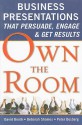 Own the Room: Business Presentations that Persuade, Engage, and Get Results - David Booth, Peter Desberg, Deborah Shames