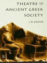 Theatre in Ancient Greek Society - J R Green