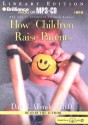 How Children Raise Parents: The Art of Listening to Your Family - Dan B. Allender