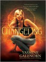 Changeling (Otherworld / Sisters of the Moon #2) - Yasmine Galenorn, Cassandra Campbell