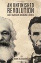 An Unfinished Revolution: Karl Marx and Abraham Lincoln - Robin Blackburn, Karl Marx, Abraham Lincoln