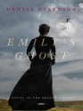 Emily's Ghost: A Novel of the Bronte Sisters - Denise Giardina