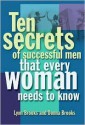 Ten Secrets of Successful Men That Women Want to Know - Donna Brooks, Lynn Brooks