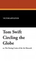 Tom Swift Circling the Globe - Victor Appleton