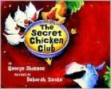 The Secret Chicken Club - George Shannon, Deborah Zemke