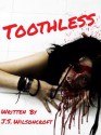 Toothless - J.S. Wilsoncroft